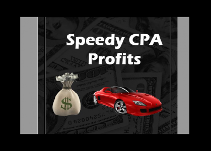 Speedy CPA Profits - A Blueprint for Generating $100 to $150 Per Day
